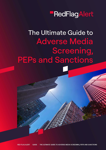 The Ultimate Guide To Adverse Media Screening, PEPs and Sanctions by Red Flag Alert